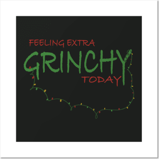 Feeling extra grinchy today Posters and Art